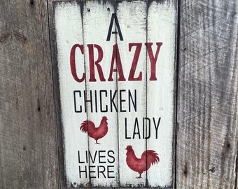 Crazy Chicken Lady Lives Here sign