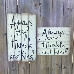 Always Stay Humble and Kind Pallet Wood Sign - Etsy
