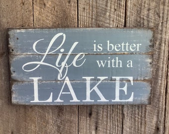 Life is Better with a Lake sign.