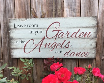 Leave Room in the Garden so the Angels can Dance Sign