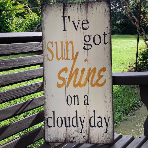 I've got sunshine on a cloudy day pallet wood sign