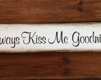 Always Kiss Me Goodnight Pallet wood sign