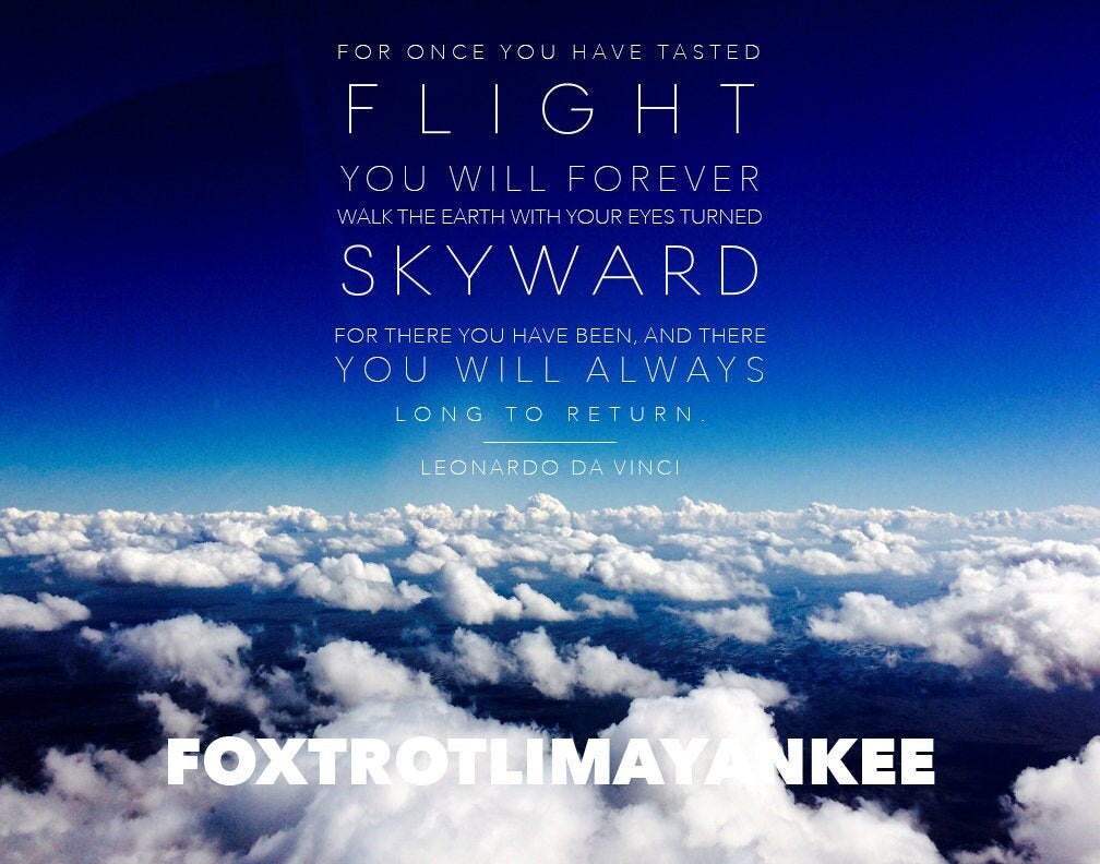 Once You Have Tasted Flight For Once You Have Tasted Flight You Will Walk The Earth With | Etsy  Singapore