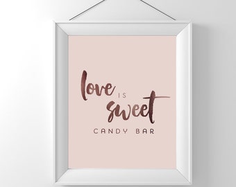 Candy Bar Schild, Liebe ist süß, Rose Gold und erröten Hochzeit Zeichen, Rezeption Zeichen, Dessert-Buffet, Schokoriegel Schild, Süßigkeiten