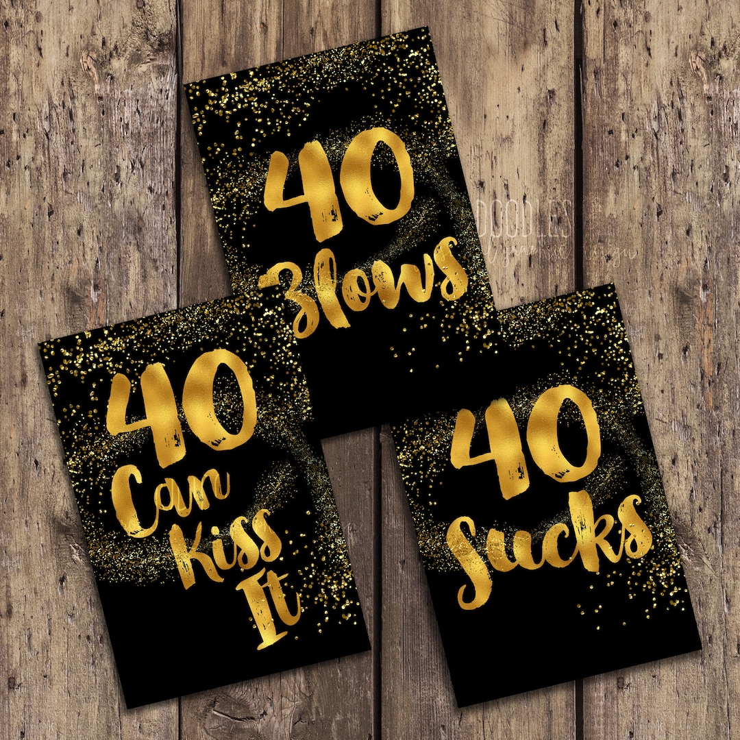 40 Blows, 40 Sucks, 40 Can Kiss It, 40 Blows Printable, 40th Birthday ...