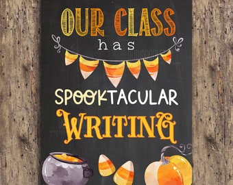 halloween classroom signs, our class has spooktacular writing, halloween sign, halloween classroom, classroom poster,