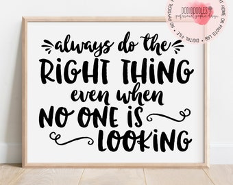 always do the right thing even when no one is looking, classroom decor, teacher positive quote decor, classroom wall quote, digital download