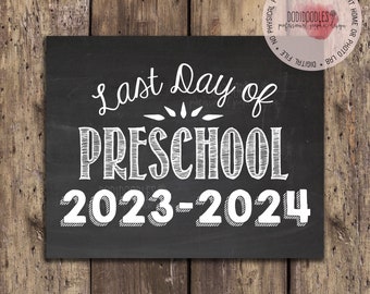 last day of preschool 2023-2024 sign, last day, end of preschool, printable chalkboard sign to record last day of your child's school year