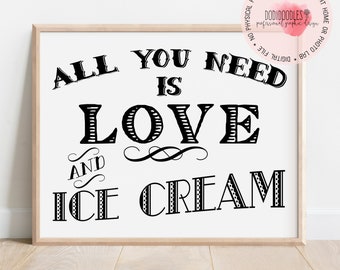 All You Need Is Love And Ice Cream, 8x10 Ice Cream Sign, wedding engagement party, dessert table sign, bridal shower, digital download file