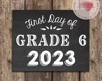 First Day of Grade 6 2023, printable school photo prop, First Day of School Sign, 1st Day of School, Grade Six, digital download file