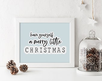 have yourself a merry little christmas, Christmas, christmas print, christmas printable, christmas sign, christmas decor, Merry Christmas