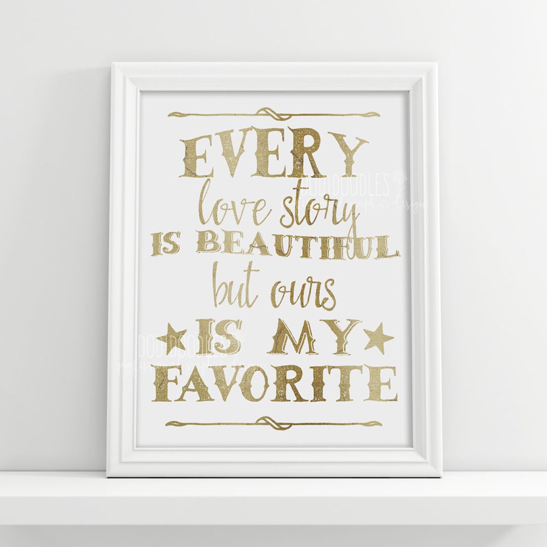 Every Love Story is Beautiful but Ours is My Favorite, Love Quote ...