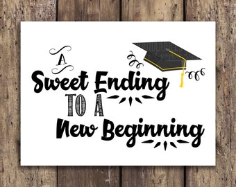 A Sweet Ending to a New Beginning Sign, Graduation Candy Table Signs, Printable Graduation Signs, Graduation Party, 18x24 printable file