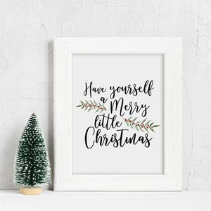 have yourself a merry little christmas, Christmas, christmas print, christmas printable, christmas sign, christmas decor, digital download