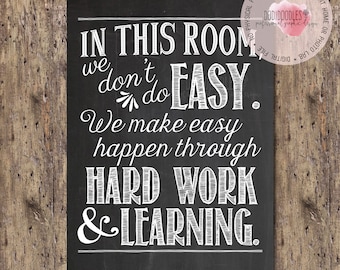 Motivational Classroom Poster, 18x24 Teacher Printable, In This Room We Don't Do Easy, Hard Work and Learning, Classroom Signs, Teaching