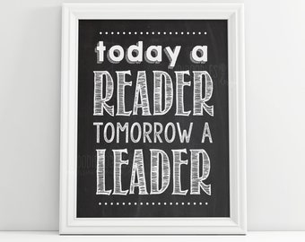 today a reader tomorrow a leader, classroom decor, 8x10 library poster, library sign, classroom sign, teacher signs