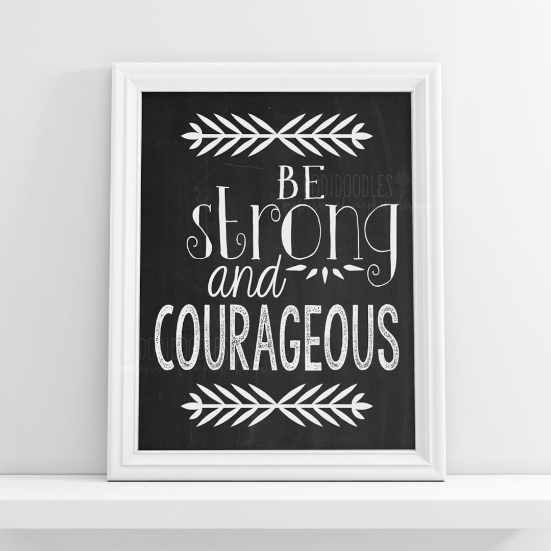 Be Strong and Courageous, Strong Printable, Courage Printable, Strong ...