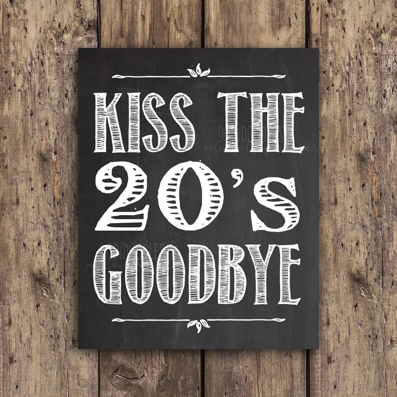 Kiss the 20s goodbye 30th birthday chalkboard printable | Etsy