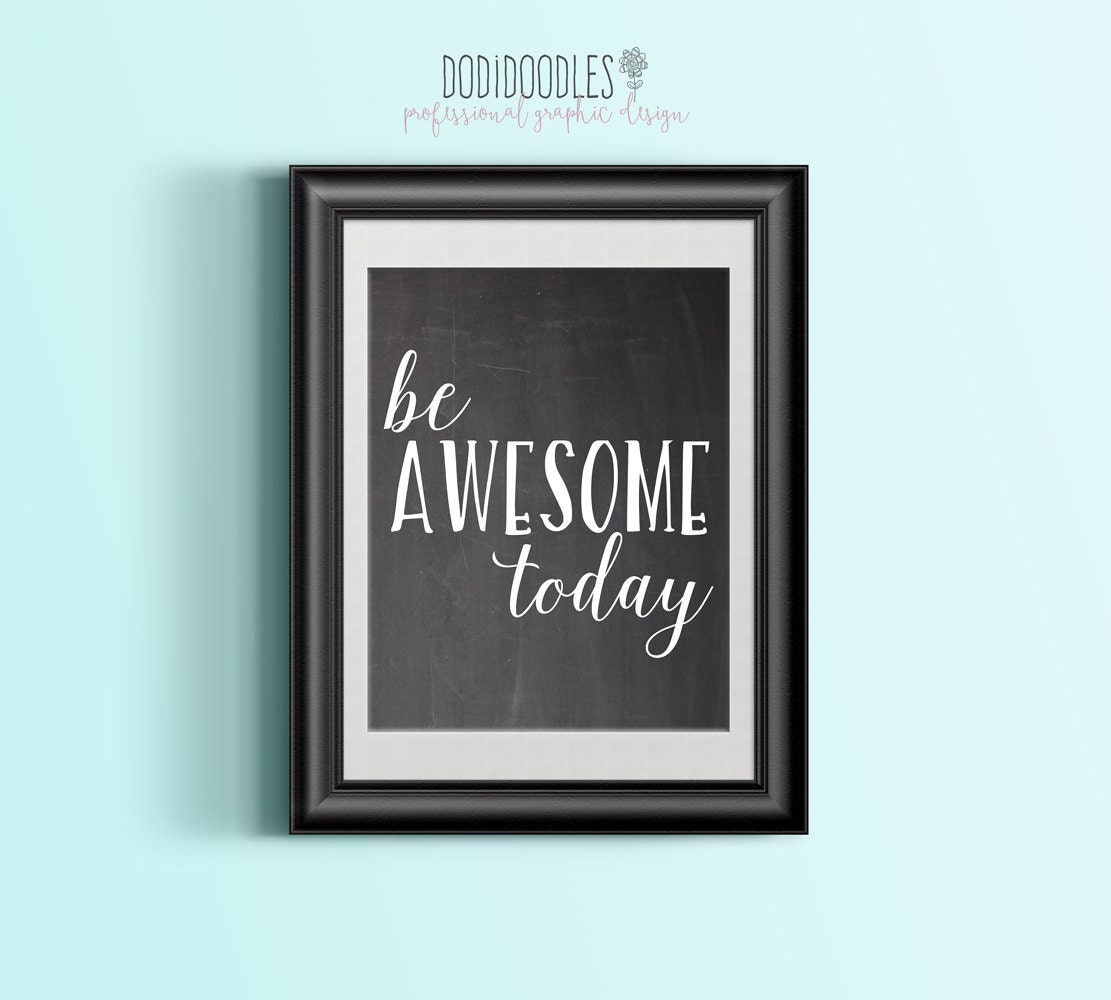 Be Awesome Today Printable Art Print Chalkboard Printable | Etsy