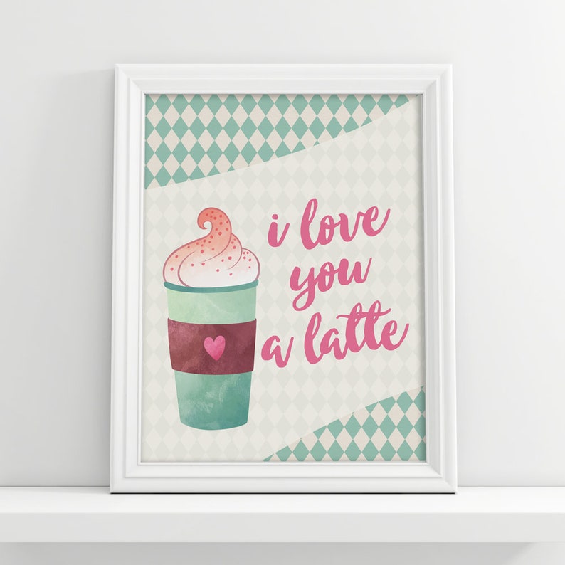 I love you a latte latte print latte printable coffee | Etsy