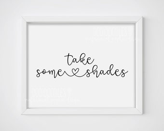 Take Some Shades, Don't Be Blinded By Our Love, wedding sunglasses sign, wedding day decor, reception decor