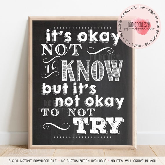 Educational Poster, Printable, Classroom Decor, Teacher Classroom Signs,  Homeschool, It's Okay Not to Know, but It's Not Okay to Not Try - Etsy