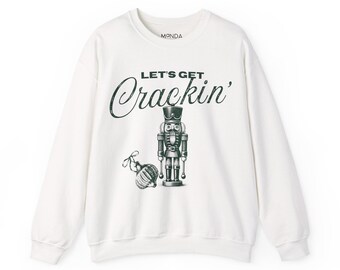 Vintage Nutcracker Christmas Sweatshirt - Funny Holiday Crewneck "Let's Get Crackin'" (Gildan 18000)