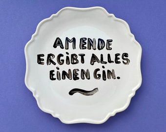 Wandteller mit Spruch, am Ende ergibt alles einen Gin, Handlettering, Vintage Teller, Porzellan, Spruch, Wanddeko, Kunst, Gin Lover