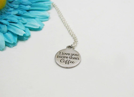 I Love You More Than Coffee Necklace, Coffee Lover Necklace, Caffeine Addict Gift, Stainless Steel Charm, Coffee Charm, Barista Necklace