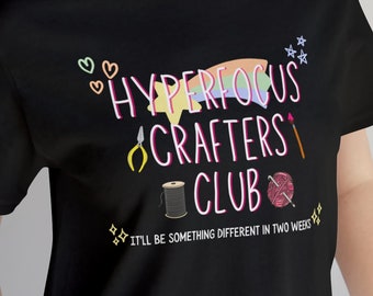 Camiseta engraçada para TDAH, Camiseta do Clube de Artesãos Hiperfocados, Presente para Neurodivergentes, Acessórios para TDAH
