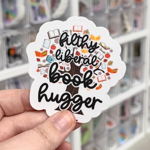 Filthy Liberal Book Hugger Vinyl Sticker, Kamala 2024 Water Bottle Decal, Progressive Library Laptop Sticker, Banned Books Librarian Gift