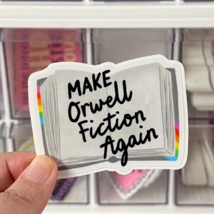 Make Orwell Fiction Again Vinyl Sticker, Trendy Water Bottle Decal, Bookish Protest Library Advocacy Gift, Leftist Librarian Sticker