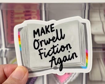 Make Orwell Fiction Again Vinyl Sticker, Trendy Water Bottle Decal, Bookish Protest Library Advocacy Gift, Leftist Librarian Sticker