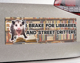 I Brake For Libraries and Street Critters Car Bumper Magnet, Librarian Car Accessories, Library Lover Gift, Bookish Opossum Magnet