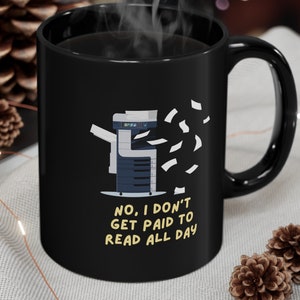 Library Dont Get Paid To Read All Day Coffee Mug, Funny Librarian Humor Accessory, Library Worker Gift