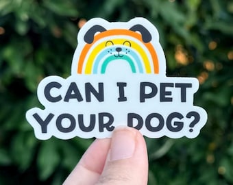 Can I Pet Your Dog Sticker, Trendy Water Bottle Decal, Dog Mom Gift, Relatable Sticker, Funny Pet Lover Accessory
