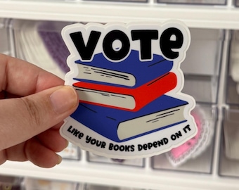 Vote Like Your Books Depend On It Vinyl Sticker, Banned Books Water Bottle Decal, Progressive Bookish Sticker, Political Bookworm Gift