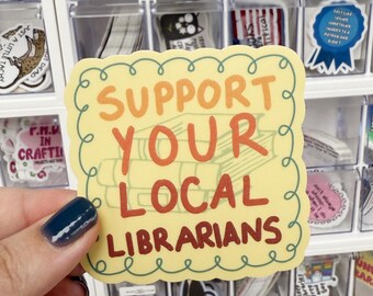 Support Your Local Librarians Sticker | Library Support Sticker | Book Lover Gift