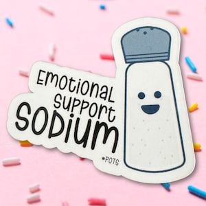 Funny &quot;Emotional Support Sodium&quot; Sticker: POTS Awareness Decal