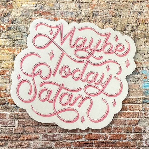 Funny Maybe Today Satan Sticker, Cute Water Bottle Decal, Relatable Gift, Sarcastic Laptop Sticker