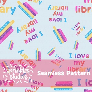 I Love My Library Digital Seamless Pattern, Bookish Digital Paper 300 DPI PNG Instant Download Vinyl Fabric Design