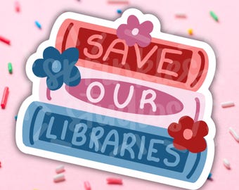 Save Our Libraries Vinyl Sticker, Library Advocacy Gift