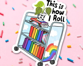 This Is How I Roll Pride Vinyl Sticker, Library Water Bottle Decal, Librarian Laptop Sticker, LGBTQIA Bookish Gift, Book Lover Accessory