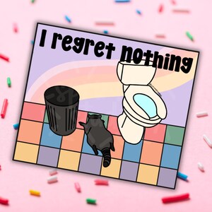 May include: A rectangular sticker with the text "I regret nothing." The illustration features a cartoon raccoon on a checkered floor, a trash can, and a toilet. The background has a rainbow design.
