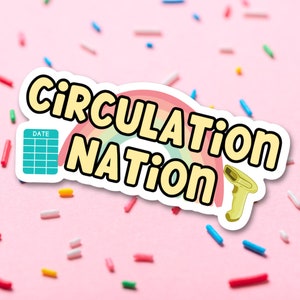 Funny Circulation Librarian Vinyl Sticker, Library Worker Water Bottle Decal, Book Lover Laptop Sticker, Bookish Gift, Library Humor