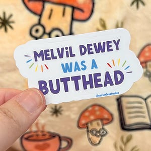 Melvil Dewey Decimal Was A Butthead Sticker, Trendy Water Bottle Decal, Bookish Librarian Gift, Book Lover Sticker, Funny Library Accessory