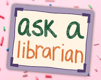 Ask a Librarian Sticker | Library Desk Sticker | Reference Desk Humor | Book Lover Gift | Waterproof Vinyl