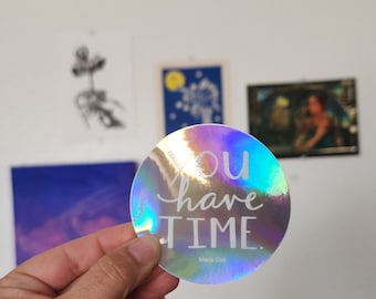 Pegatina de vinilo de círculo holográfico "Tienes tiempo" - Recordatorio de cuidado personal