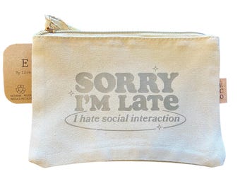 Lo siento, llego tarde. Odio la interacción social. Bolsa ecológica. Reutilizable. Bolsa de lona. Frases divertidas.