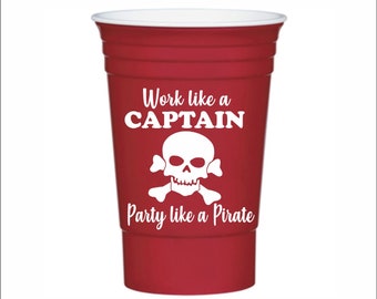 Personalized red party cups, plastic double walled cup, Party Favors, wedding cups, stadium cups, work like a captain party like a pirate,